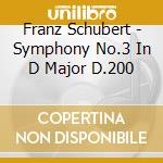 Franz Schubert - Symphony No.3 In D Major D.200 cd