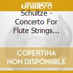 Schultze - Concerto For Flute Strings Basso Continuo G Major cd