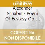 Alexander Scriabin - Poem Of Ecstasy Op. 54 cd