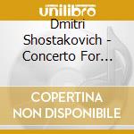 Dmitri Shostakovich - Concerto For Violin & Orchestra No. 2 In C-Sharp cd musicale di Shostakovich