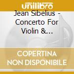Jean Sibelius - Concerto For Violin & Orchestra In D Minor Op. 47 cd