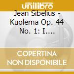 Jean Sibelius - Kuolema Op. 44 No. 1: I. Valse Triste cd