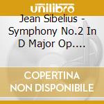 Jean Sibelius - Symphony No.2 In D Major Op. 43 cd