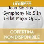 Jean Sibelius - Symphony No.5 In E-Flat Major Op. 82 cd