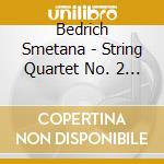 Bedrich Smetana - String Quartet No. 2 In D Minor