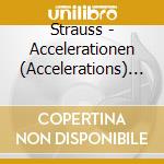 Strauss - Accelerationen (Accelerations) Op. 234 cd musicale di Strauss