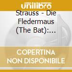Strauss - Die Fledermaus (The Bat): Overture cd musicale di Strauss