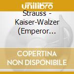 Strauss - Kaiser-Walzer (Emperor Waltz) Op. 437 cd