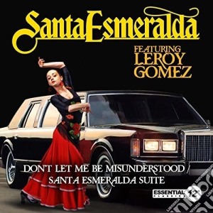 Santa Esmeralda - Don'T Let Me Be Misunderstood / Santa Esmeralda Suite cd musicale di Santa Esmeralda