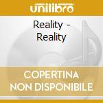 Reality - Reality cd musicale di Reality
