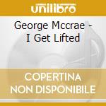 George Mccrae - I Get Lifted cd