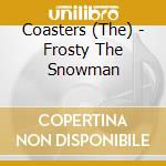 Coasters (The) - Frosty The Snowman cd