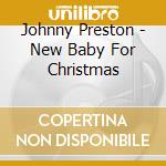 Johnny Preston - New Baby For Christmas cd