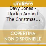 Davy Jones - Rockin Around The Christmas Tree cd musicale di Davy Jones