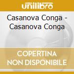 Casanova Conga - Casanova Conga cd