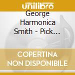 George Harmonica Smith - Pick Your Choice