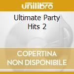 Ultimate Party Hits 2 cd