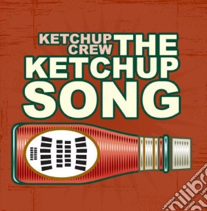 Ketchup Crew - The Ketchup Song cd musicale di Ketchup Crew