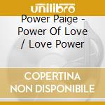 Power Paige - Power Of Love / Love Power cd