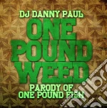 Dj Danny Paul - One Pound Weed cd