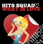 Hits Squad - What Is Love cd