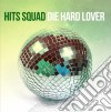 Hits Squad - Die Hard Lover cd musicale di Hits Squad