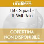Hits Squad - It Will Rain cd