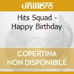 Hits Squad - Happy Birthday cd