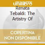 Renata Tebaldi: The Artistry Of cd musicale di Renata Tebaldi