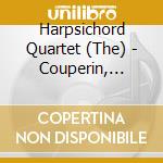 Harpsichord Quartet (The) - Couperin, Frescobaldi, Rosenmuller cd musicale di Frescobaldi / Harpsichord Quartet