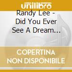Randy Lee - Did You Ever See A Dream Walking / Baby Where cd musicale di Randy Lee