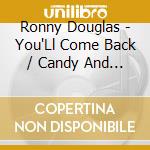 Ronny Douglas - You'Ll Come Back / Candy And Gum cd