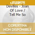 Devilles - Joan Of Love / Tell Me So cd