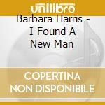 Barbara Harris - I Found A New Man cd