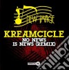 Kreamcicle - No News Is News cd