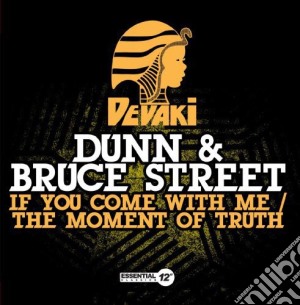 Dunn & Bruce Street - If You Come With Me / The Moment Of Truth cd musicale di Dunn Street