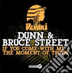 Dunn & Bruce Street - If You Come With Me / The Moment Of Truth