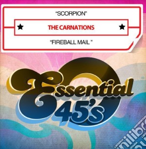 Carnations (The) - Scorpion / Fireball Mail cd musicale di Carnations