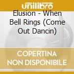 Elusion - When Bell Rings (Come Out Dancin) cd