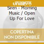 Siren - Morning Music / Open Up For Love cd