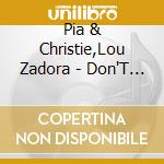 Pia & Christie,Lou Zadora - Don'T Knock My Love cd