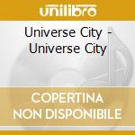 Universe City - Universe City cd