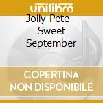 Jolly Pete - Sweet September cd