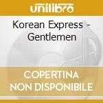 Korean Express - Gentlemen cd musicale di Korean Express