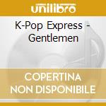 K-Pop Express - Gentlemen cd