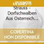 Strauss - Dorfschwalben Aus Osterreich (Village Swallows) cd