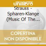 Strauss - Spharen-Klange (Music Of The Spheres) Op. 235 cd