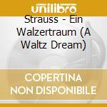 Strauss - Ein Walzertraum (A Waltz Dream) cd