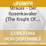 Strauss - Der Rosenkavalier (The Knight Of The Rose) Op. 59 cd