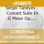 Sergei Taneyev - Concert Suite In G Minor Op. 28 cd